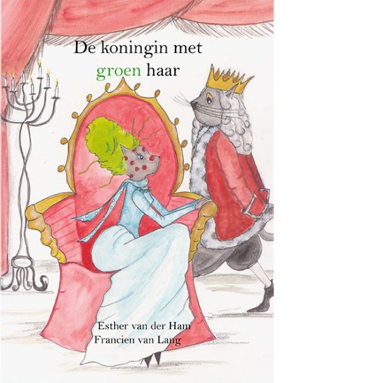 de koningin met groen haar - Francien van Lang en Esther van der Ham