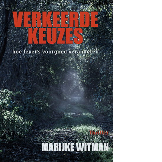 verkeerde keuzes thriller door Marijke Witman