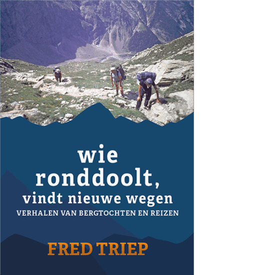 Wie ronddoolt vindt nieuwe wegen - Fred Triep