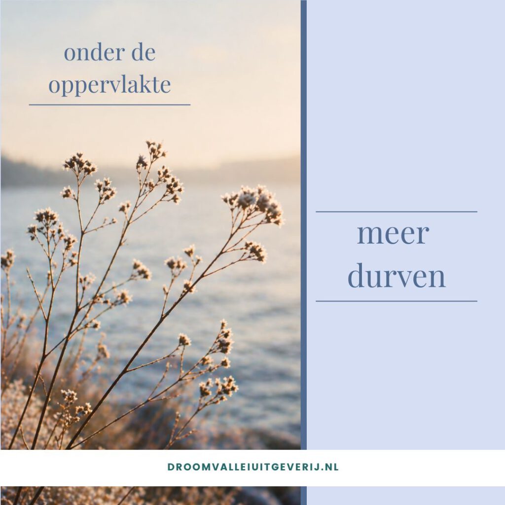Onder de oppervlakte - meer durven