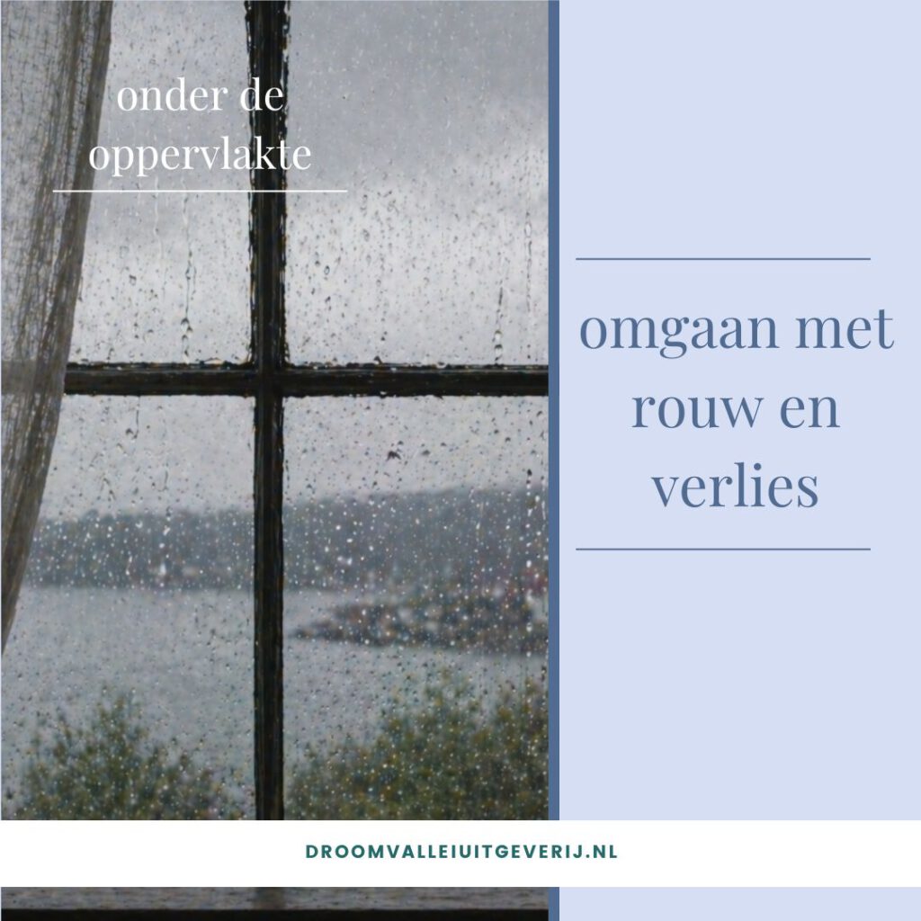 Onder de oppervlakte – omgaan met rouw en verlies