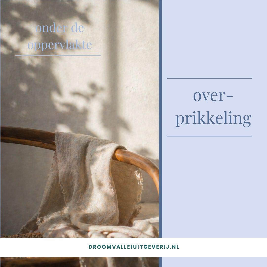 onder de oppervlakte blog overprikkeling